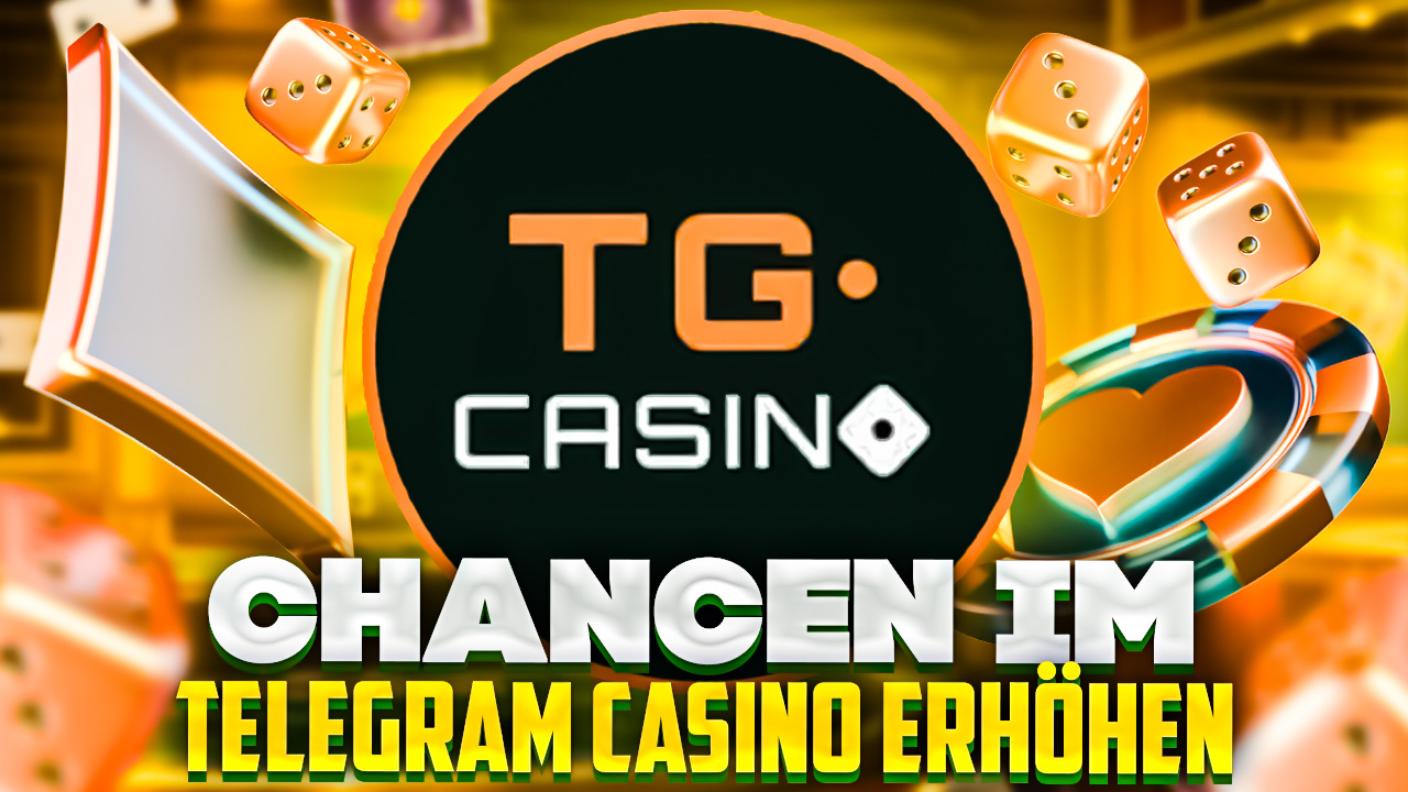 Chancen in Telegram Casinos erhöhen